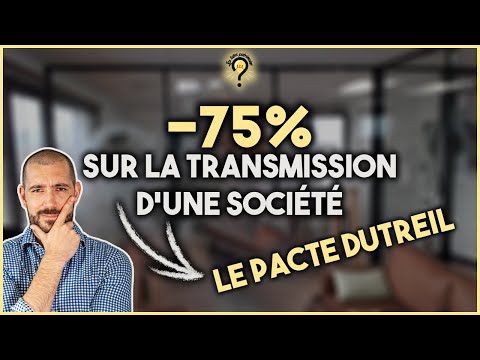 - 75% sur la transmission de ta SOCIÉTÉ ? | Pacte Dutreil | Les Tutos Patrimoine