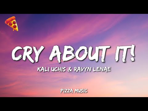 Kali Uchis & Ravyn Lenae - Cry about it! (Lyrics)