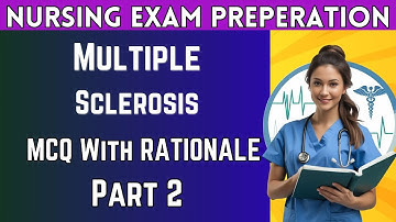 Pass Your NCLEX Exam with Multiple Sclerosis MCQs and Answers in 2025 part 2