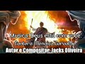Deus est com voc  compositor jacks oliveira  interprete monaiza carvalho