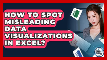How To Spot Misleading Data Visualizations In Excel? - Docs and Sheets Pro