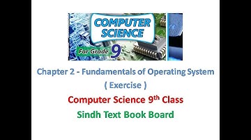 Chapter 2 Fundamentals of Operating System Exercise | Computer Science Class 9th | Sindh Text Book