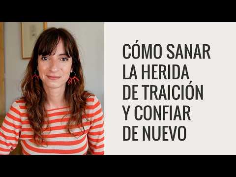 Cómo sanar la herida de traición y confiar de nuevo
