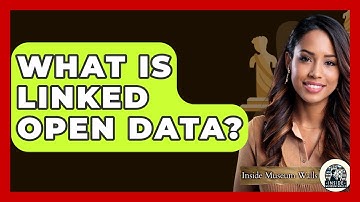 What Is Linked Open Data? - Inside Museum Walls