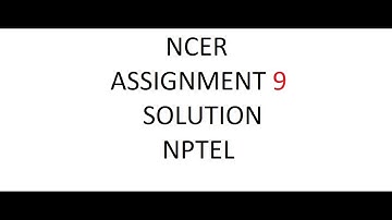 NCER ASSIGNMENT  9 SOLUTION