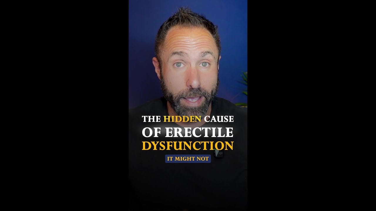 The Hidden Cause Of Erectile Dysfunction - YouTube