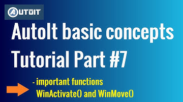 AutoIt basic concepts Tutorial Part #7 | Important Functions WinActivate(), WinMove()