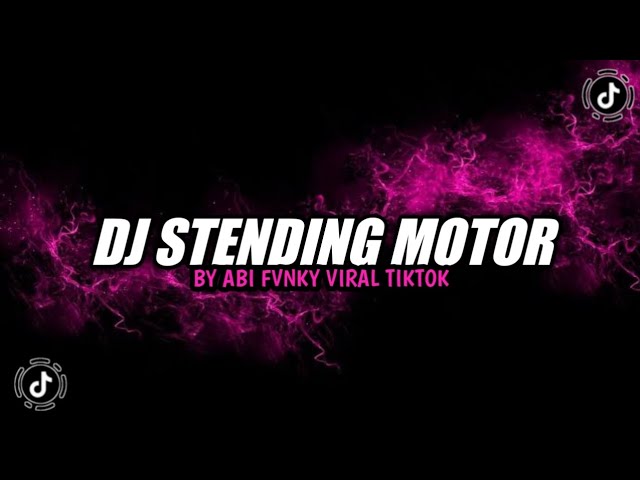 DJ STENDING MOTOR BY ABI FVNKY VIRAL TIKTOK YANG KALIAN CARI DJ LIA LEMI class=