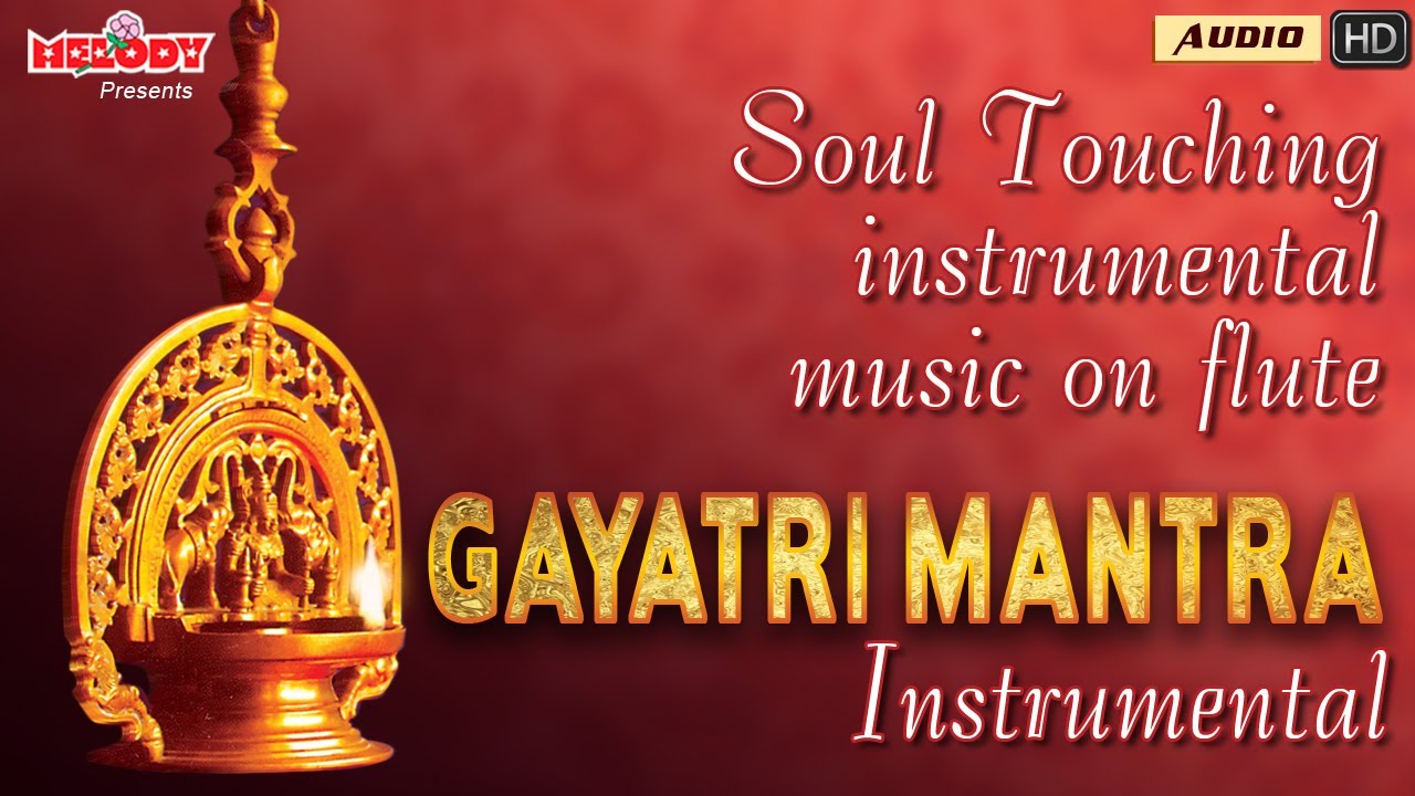 Gayatri Mantra Instrumental  Gayatri Mantra on Flute  Instrumental Music  Morning Mantra  Chant