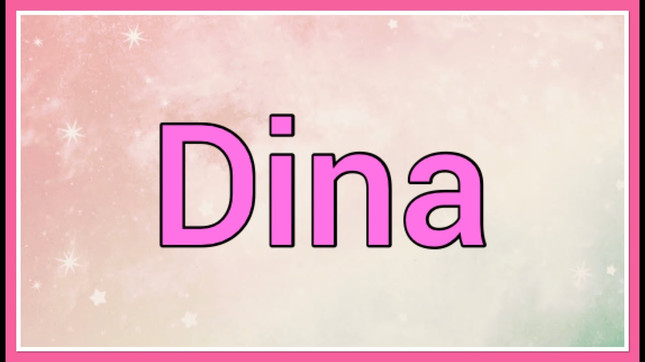 Dina Name Origin Variations YouTube Dina Name Origin Variations YouTube