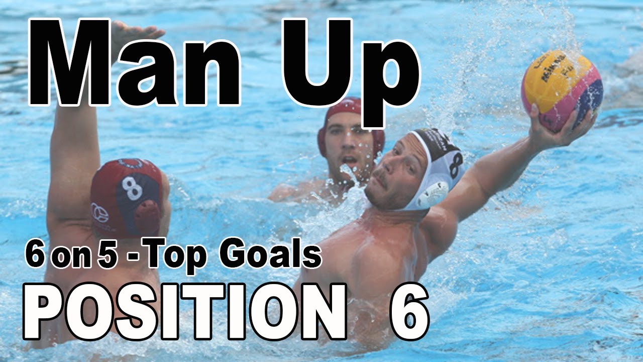 MAN UP (6 on 5) Water Polo Goals POSITION 6 YouTube