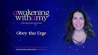 Obey the Urge - (Ep. 6) Awakening with Amy