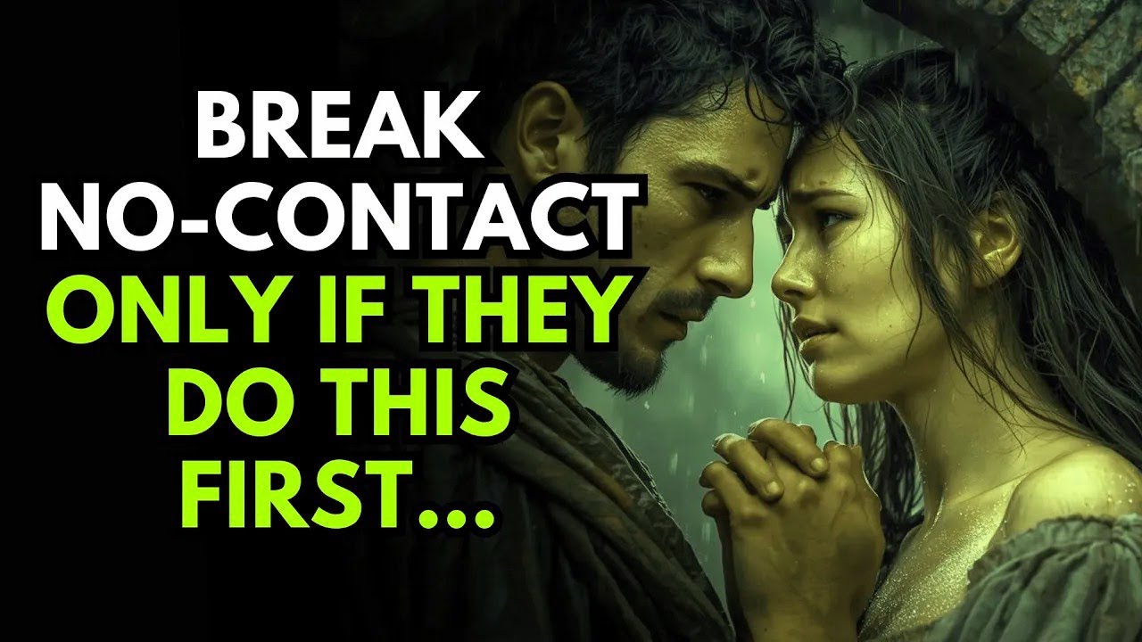 Break No Contact ONLY If They Do This First…   Breakup Psychology