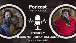 PODCAST BUGARIN #9 con Jesús “Chucho” Salgado