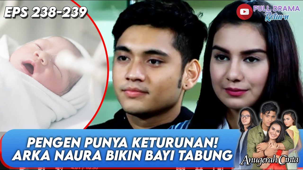 UDAH SIAP! ARKA DAN NAURA MAU COBA PROGRAM BAYI TABUNG | ANUGERAH CINTA | EPS 238-239 (1/8)