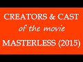 Masterless 2015 Film Credited Cast Creators Masterless 2015 Film Credited Cast Creators