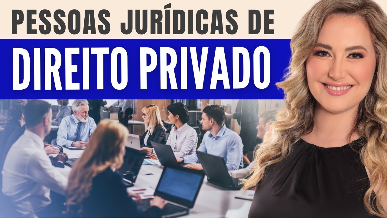 PESSOAS JURÍDICAS de Direito PRIVADO – Conceito, Exemplos e Resumo | Direito Civil