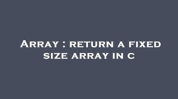 Array : return a fixed size array in c