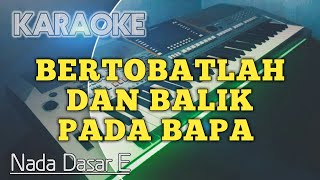 BERTOBATLAH ( Nada Dasar E) Karaoke Rohani Kristen