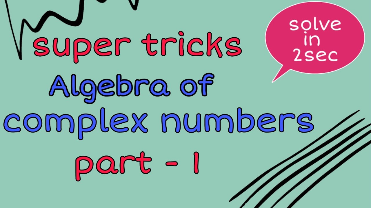 Algebra of complex numbers / simple tricks/ 1shot /IIT-JEE 2020/ NDA ...