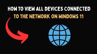 How to View All Devices Connected to the Network on Windows 11
