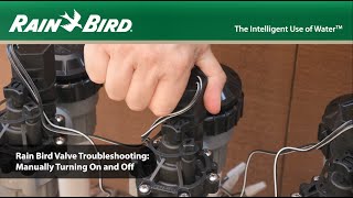 Manually Turning a Valve On and Off - Rain Bird Residential Valve Troubleshooting