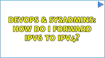 DevOps & SysAdmins: How do I forward IPv6 to IPv4?