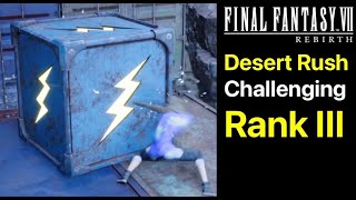 FF7 Rebirth: PERFECT SCORE Desert Rush (Challenging Rank III) in Final Fantasy VII Rebirth