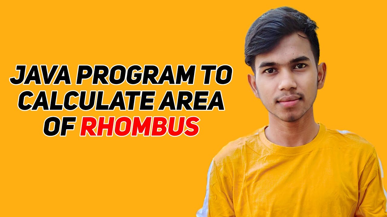 Java Program To Calculate Area Of Rhombus | CWA_15 | Code With Aakash ...