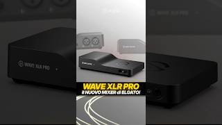 WAVE XLR PRO: il NUOVO MIXER di ELGATO | #WaveXLRPro