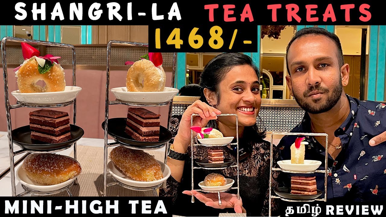 High Tea at ShangriLa Tea Treats mini high tea தமிழ் food review