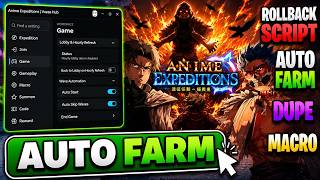 😈 Anime Expeditions Script | ROLLBACK SCRIPT, AUTO FARM, DUPE, MACRO & More! | 2026