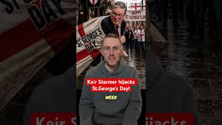 Keir Starmer hijacks St.George's Day! #keirstarmer #stgeorgesday #stgeorge #government #labourparty