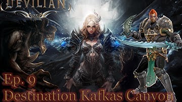 Devilian Gameplay - Ep.9 Destination Kafkas Canyon