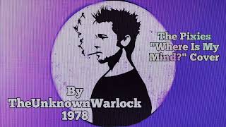 The Pixies Where Is My Mind? | TheUnknownRemix