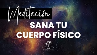 MEDITACIÓN para SANAR el cuerpo físico y MEJORAR tu SALUD - AUTOSANACIÓN