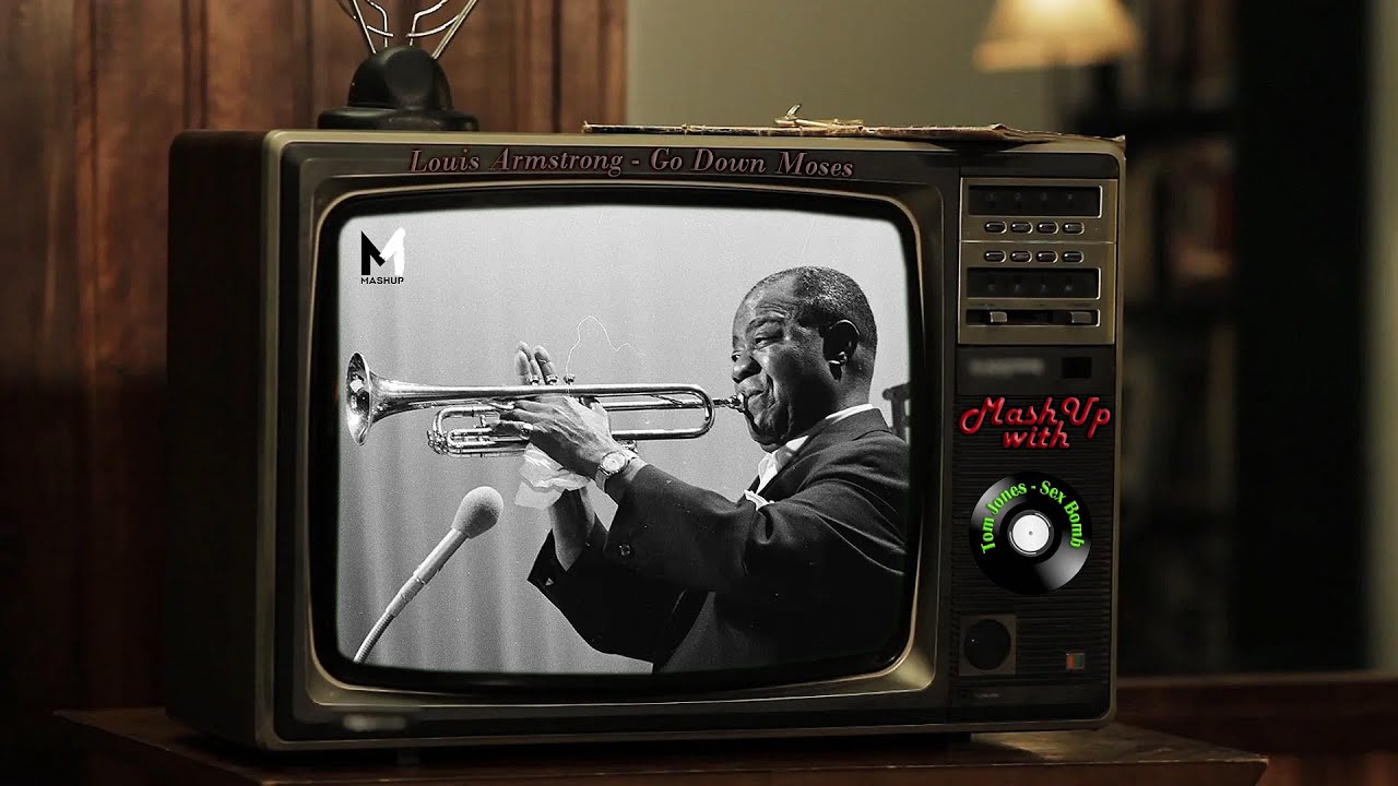 Louis Armstrong Go Down Moses & Sexbomb (MashUp) YouTube