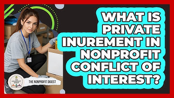 What Is Private Inurement In Nonprofit Conflict Of Interest? - The Nonprofit Digest