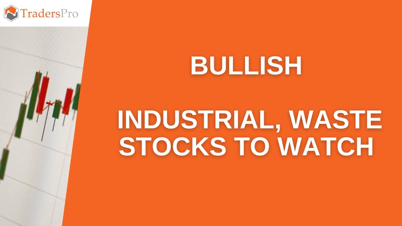 Bullish Industrial, Waste Stocks To Watch YouTube