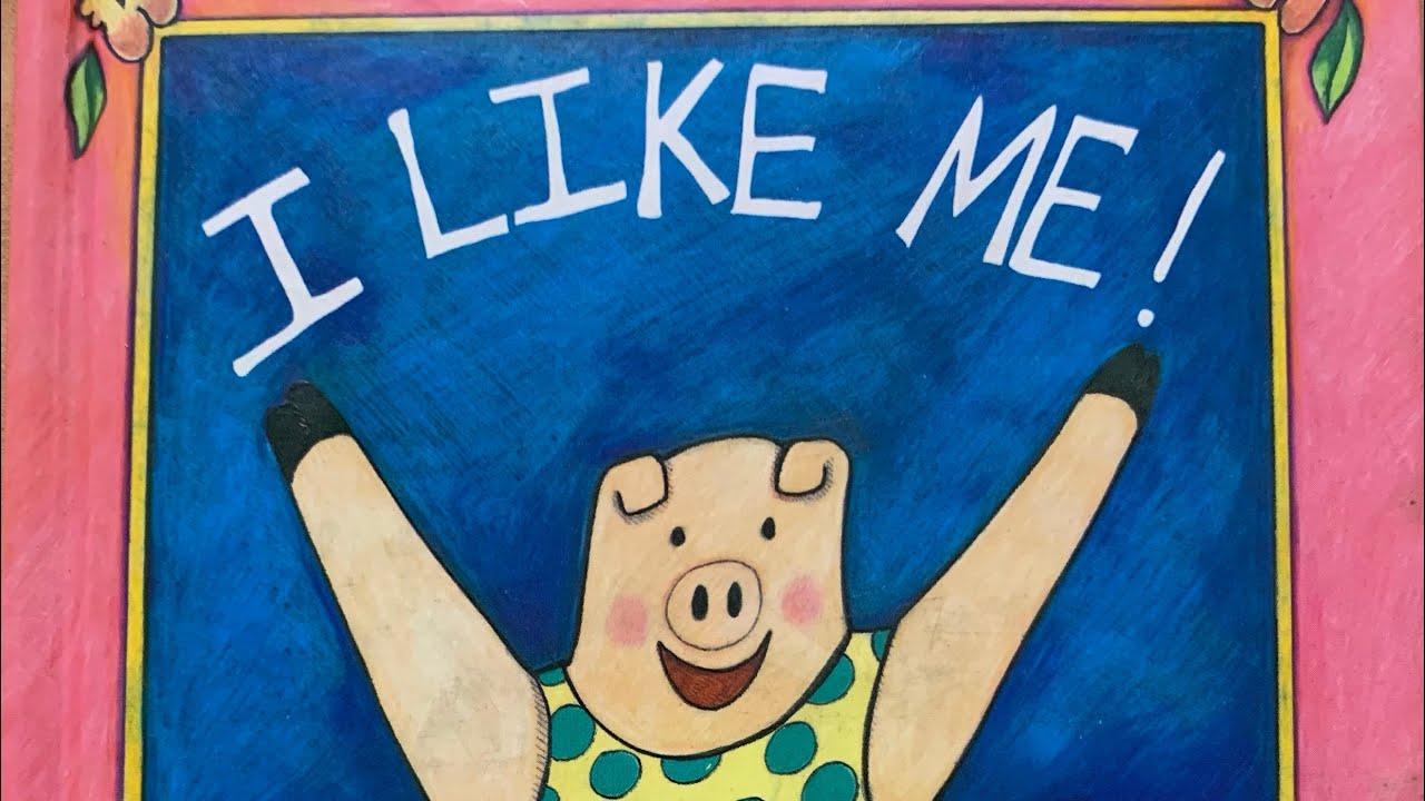 I Like Me! — Read Aloud for Kids - YouTube