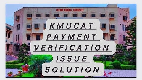 KMUCAT payment Verification issue Solution