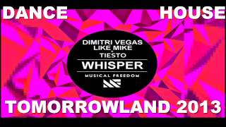 Dimitri Vegas, Like Mike, Tiesto - Whisper (TOMORROWLAND) - DANCE HOUSE