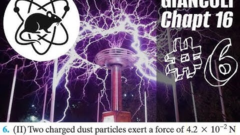 Problem #6 | Electromagnetism  | Giancoli chapter 16