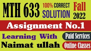 MTH633 Assignment 1 Fall 2022 Solution|MTH 633|Assignment|Fall 2022|Solution|Group|integer|VU.