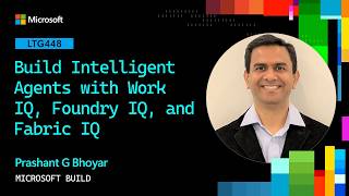 Build Intelligent Agents with Work IQ, Foundry IQ, and Fabric IQ