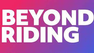 Beyond Riding 