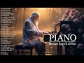 The Best of Piano - 100 Greatest Pieces - The Most Beautiful Romantic  Piano Love Songs Of All Time