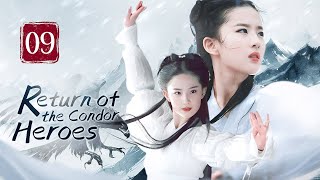 【FULL】Return of the Condor Heroes 09 | Forbidden Love of the chivalrous girl（Liu YiFei）