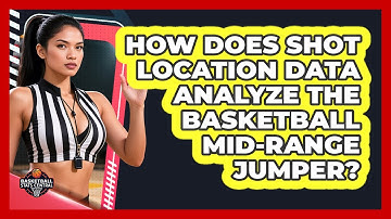 How Does Shot Location Data Analyze The Basketball Mid-range Jumper? - Basketball Stats Central