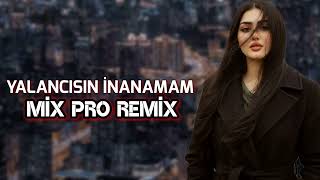 Yalancisin İnanamam & Mix Pro Remix 2025